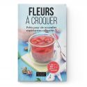 Livre, "Fleurs à croquer" nouvelles expériences culinaires - Aromandise (Édition Via Natura)
